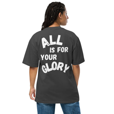 ALL IS FOR YOUR GLORY